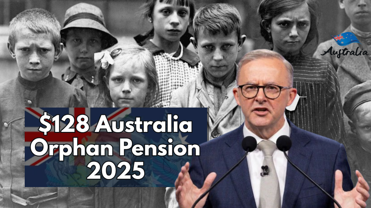 $128 Australia Orphan Pension November 2025