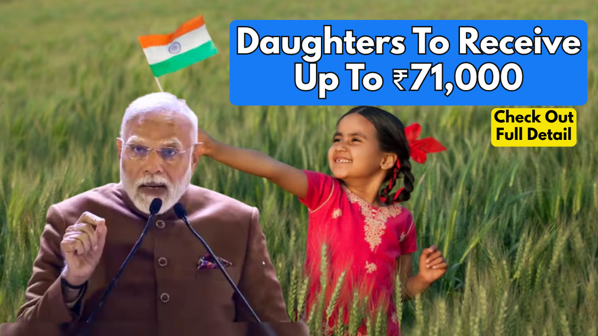 Daughters To Receive Up To ₹71,000