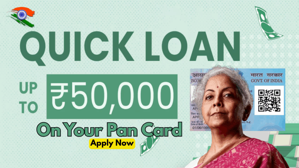 Get ₹50,000 Loan In Just 5 Minutes With Only Your PAN Card