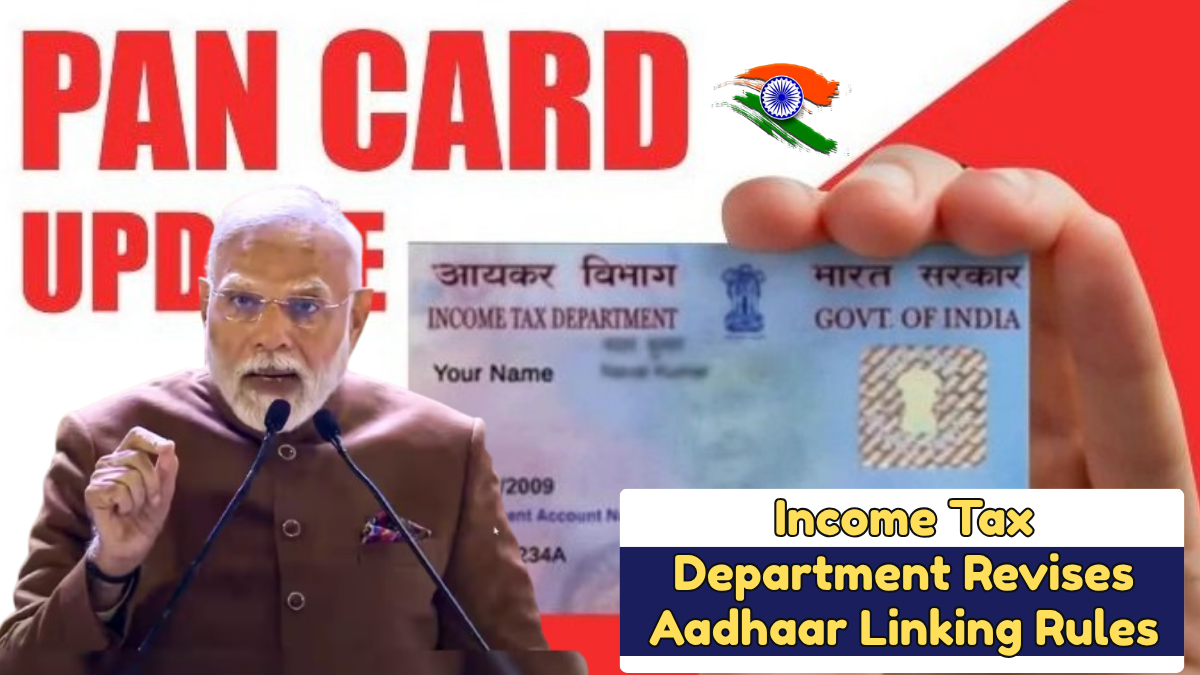 PAN Card Update 2025: New Aadhaar Linking Rules Explained